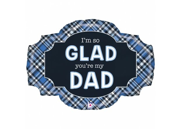Mooideco - Happy Fathersday, Glad you&#039;re my Dad - Vaderdag - 32 inch - Betallic (1)