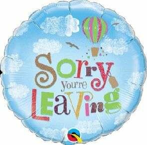Sorry You're Leaving - 18 inch